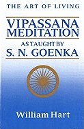 Art Of Living: Vipassana Meditation As Taught By S.N. Goenka