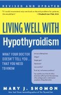 Living Well With Hypothyroidism: What Your Doctor Doesn