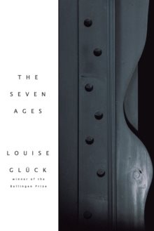 Book | The Seven Ages | Louise Glück