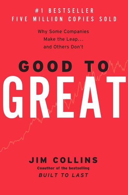 Good to great : why some companies make the leap and other