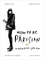 How to be parisian - wherever you are