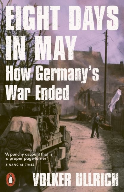 Eight Days in May - How Germany