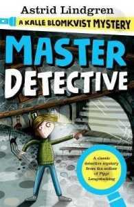 Master Detective: A Kalle Blomkvist Mystery