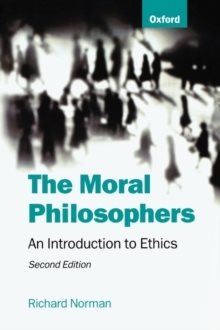 The Moral Philosophers: An Introduction to Ethics