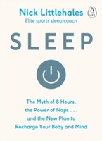 Sleep: The Myth of 8 Hours, the Power of Naps -and the New Plan to Recharge