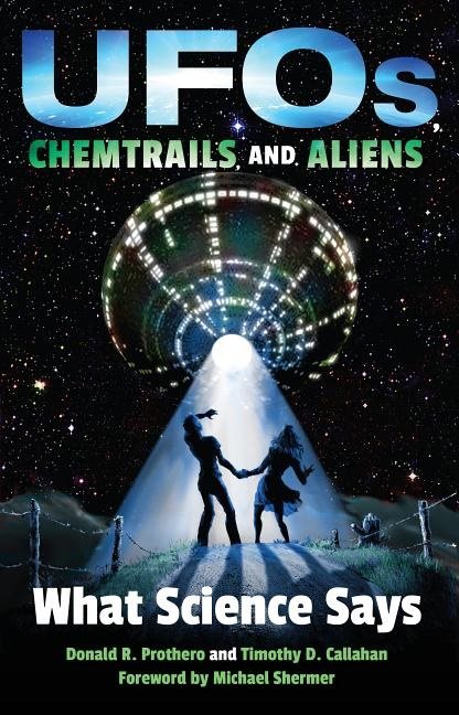 Ufos, chemtrails, and aliens - what science says