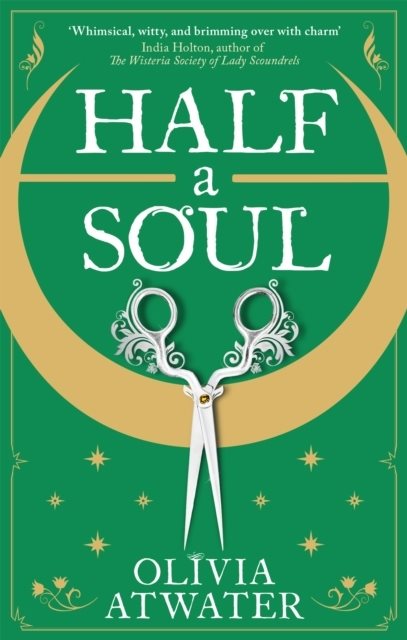 Book | Half A Soul | Olivia Atwater