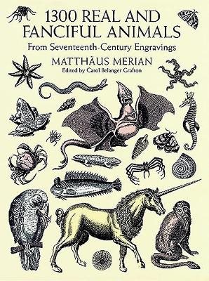 1300 real and fanciful animals - from seventeenth-century engravings