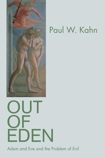 Out of eden - adam and eve and the problem of evil