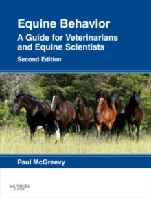 Equine Behavior : A Guide for Veterinarians and Equine Scientists