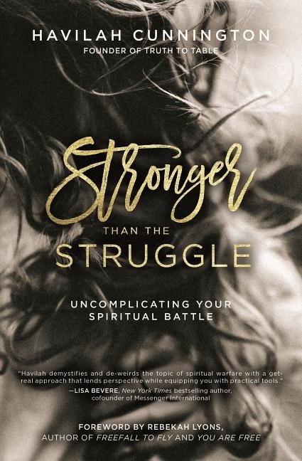 Stronger than the struggle - uncomplicating your spiritual battle