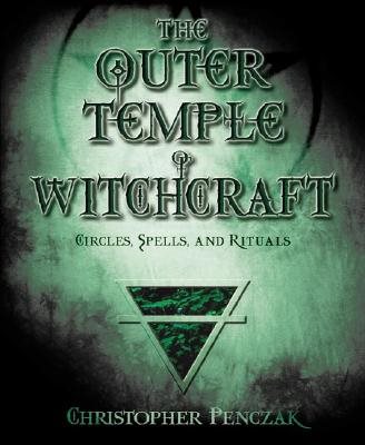 Outer temple of witchcraft - circles, spells, and rituals