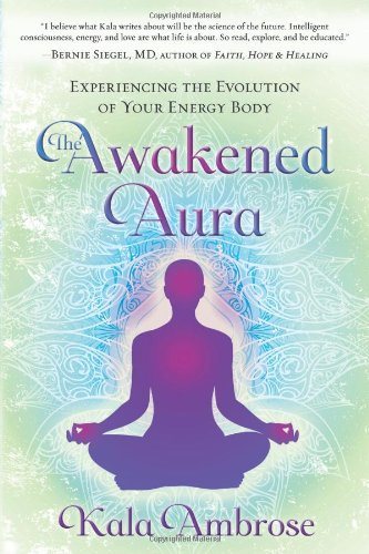 Awakened aura - experiencing the evolution of your energy body