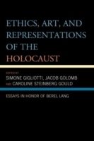 Ethics, art, and representations of the holocaust - essays in honor of bere