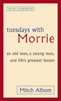 Tuesdays with Morrie : an old man, a young man, and life