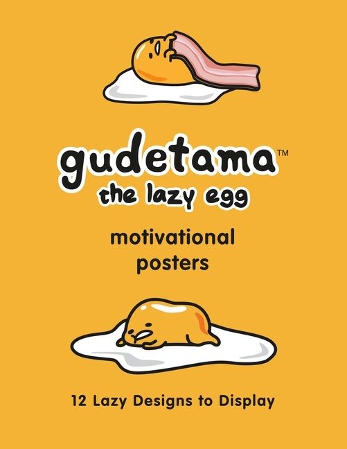 Gudetama Motivational Posters