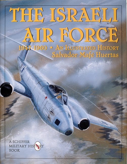 Israeli air force 1947-1960 - an illustrated history