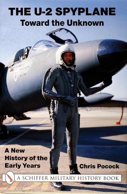 U-2 spyplane: toward the unknown - a new history of the early years