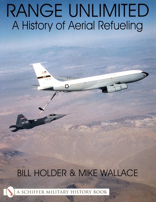 Range Unlimited : A History of Aerial Refueling