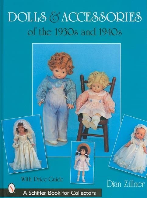 Dolls & Accessories Of The 1930s And 1940s