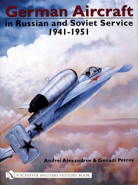 German Aircraft In Russian And Soviet Service 1914-1951