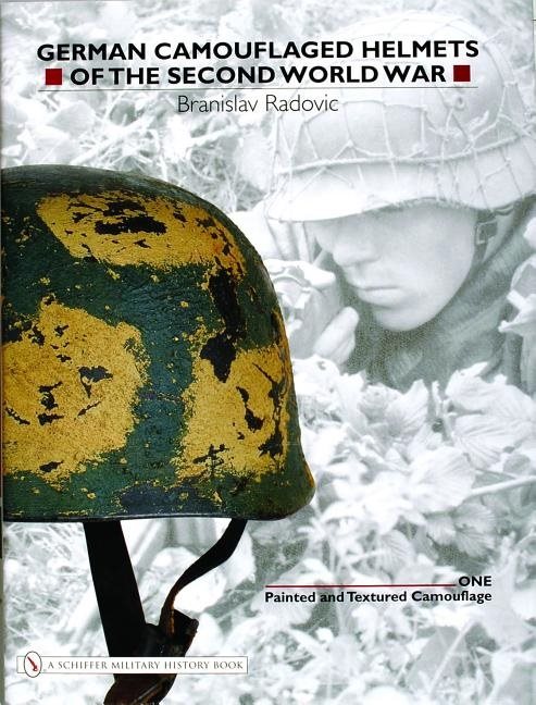 German camouflaged helmets of the second world war - volume 1: painted & te