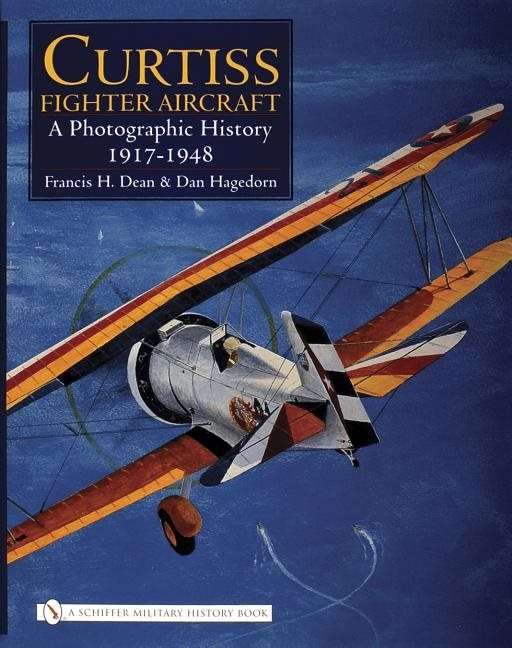 Curtiss fighter aircraft - a photographic history - 1917-1948