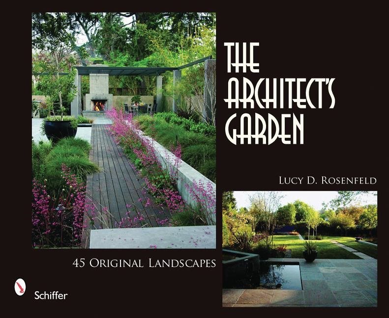 The Architect’s Garden : 45 Original Landscapes