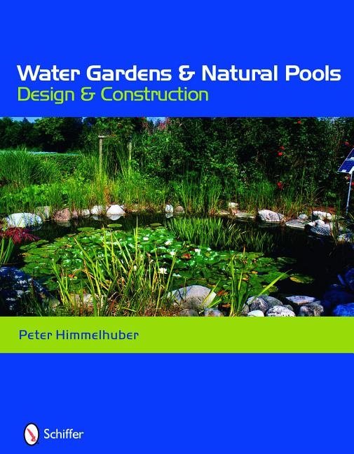 Water Gardens And Natural Pools : Design and Construction