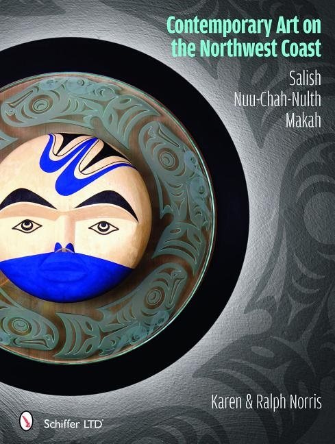 Contemporary art on the northwest coast - salish, nuu-chah-nulth, makah