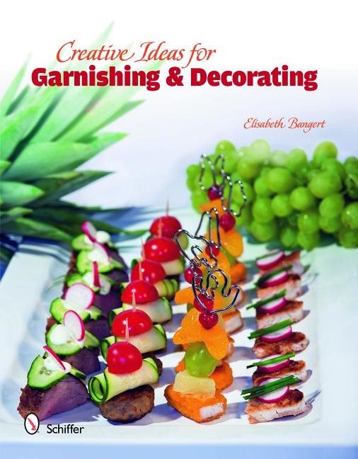 Creative Ideas For Garnishing & Decorating