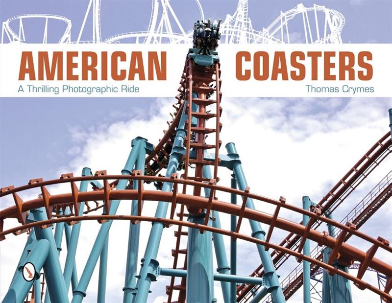 American Coasters : A Thrilling Photographic Ride