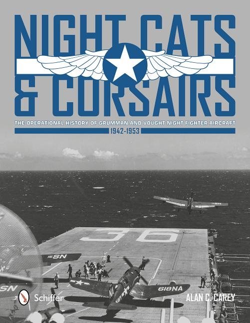 Night cats & corsairs - the operational history of grumman & vought night f