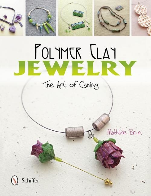 Polymer clay jewelry: the art of caning