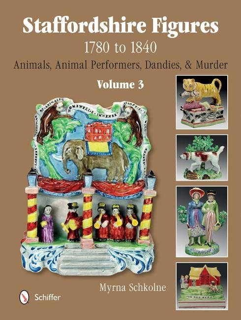 Staffordshire figures 1780 to 1840 - volume 3 -- animals, animal performers