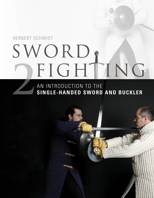 Sword fighting - an introduction to the single-handed sword and buckler