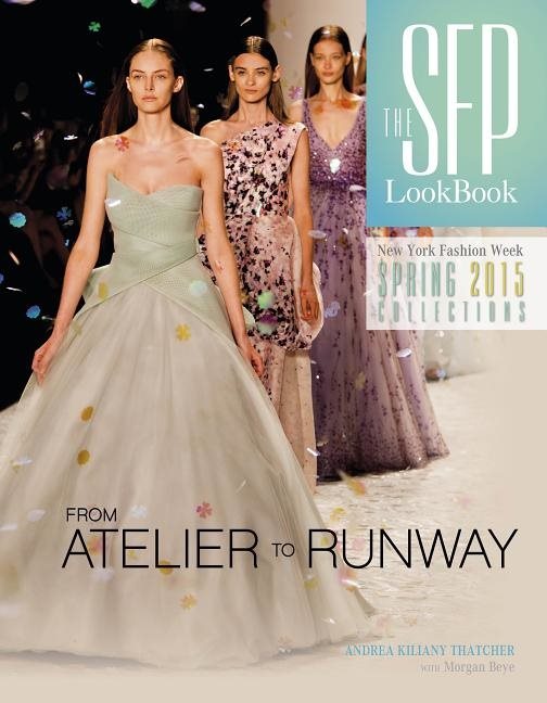 Sfp lookbook atelier to runway - new york fashion week spring 2015