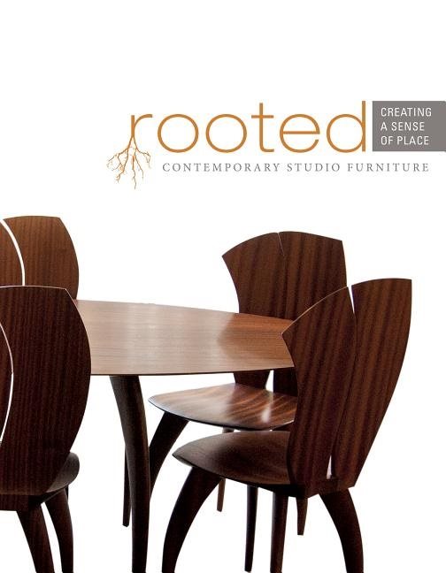 Rooted: creating a sense of place - contemporary studio furniture