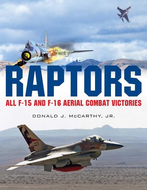 Raptors - all f-15 and f-16 aerial combat victories