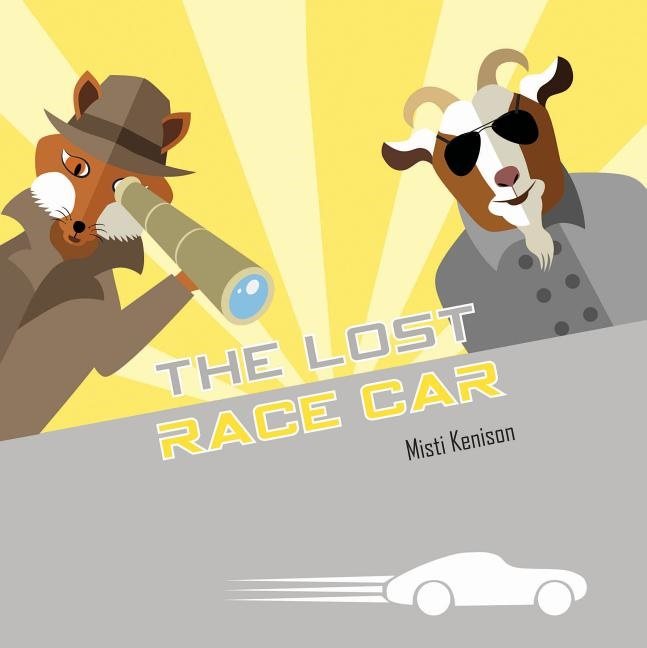 The Lost Race Car : A Fox and Goat Mystery