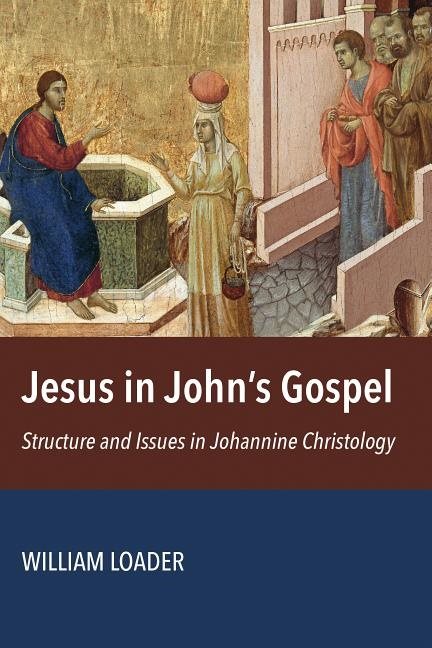 Jesus in johns gospel - structure and issues in johannine christology