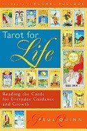 Tarot For Life: Reading The Cards For Everyday Guidance & Growth