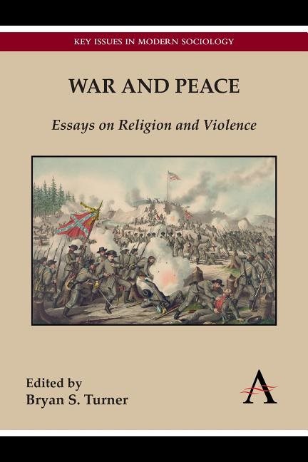 War and peace - essays on religion and violence