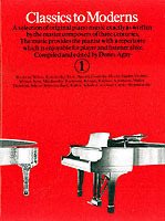 Classics to moderns Piano Bk 1