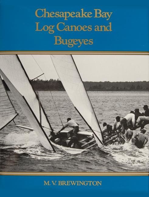 Chesapeake Bay Log Canoes And Bugeyes