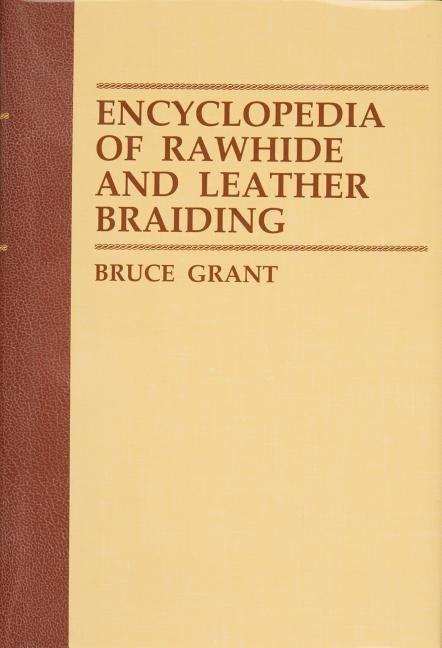 Encyclopedia of rawhide and leather braiding