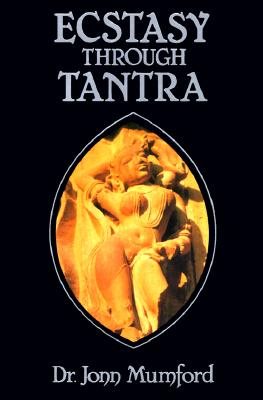 Ecstasy Through Tantra Ecstasy Through Tantra