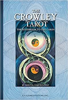 The Crowley Tarot: The Handbook to the Cards