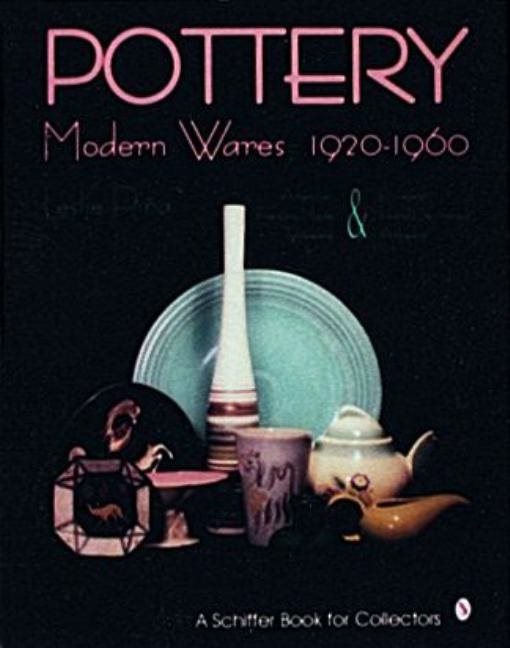 Pottery, Modern Wares 1920-1960