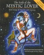 Path Of The Mystic Lover : Journeys in Song and Magic with India